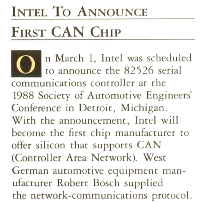 Intel introduced the 82526 on March 10. The device made it possible for different controllers to communicate — or network — with each other, hence "Controller Area Network." 
